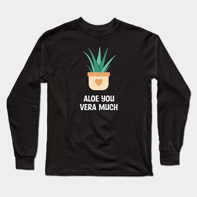 Cute aloe vera aloe you vera much Long Sleeve T-Shirt by Marzuqi che rose